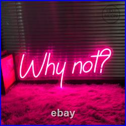 Custom Neon Sign Why Not Neon Night Light for Store Bedroom Wall Room Home Decor
